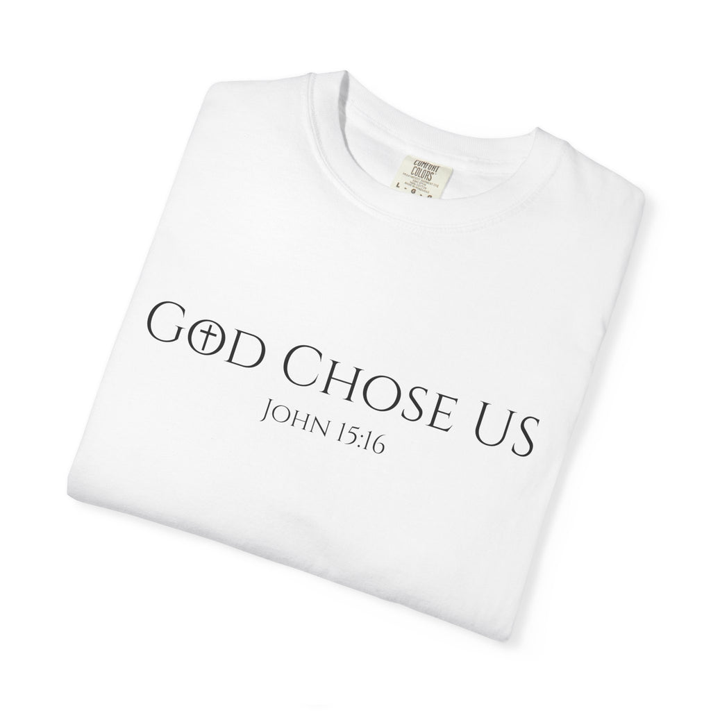 Loved and Chosen John 15:16 Tee