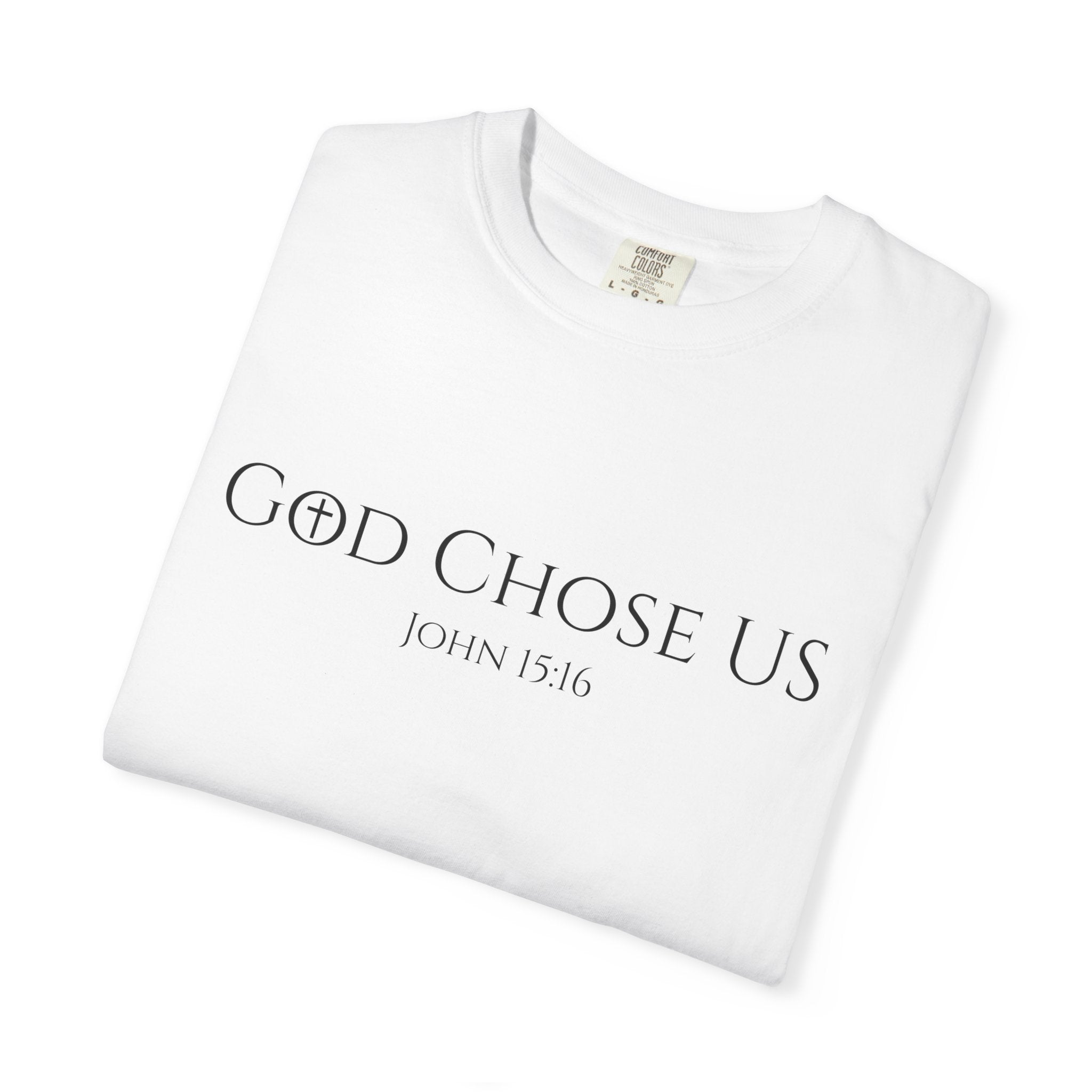 Loved and Chosen John 15:16 Tee