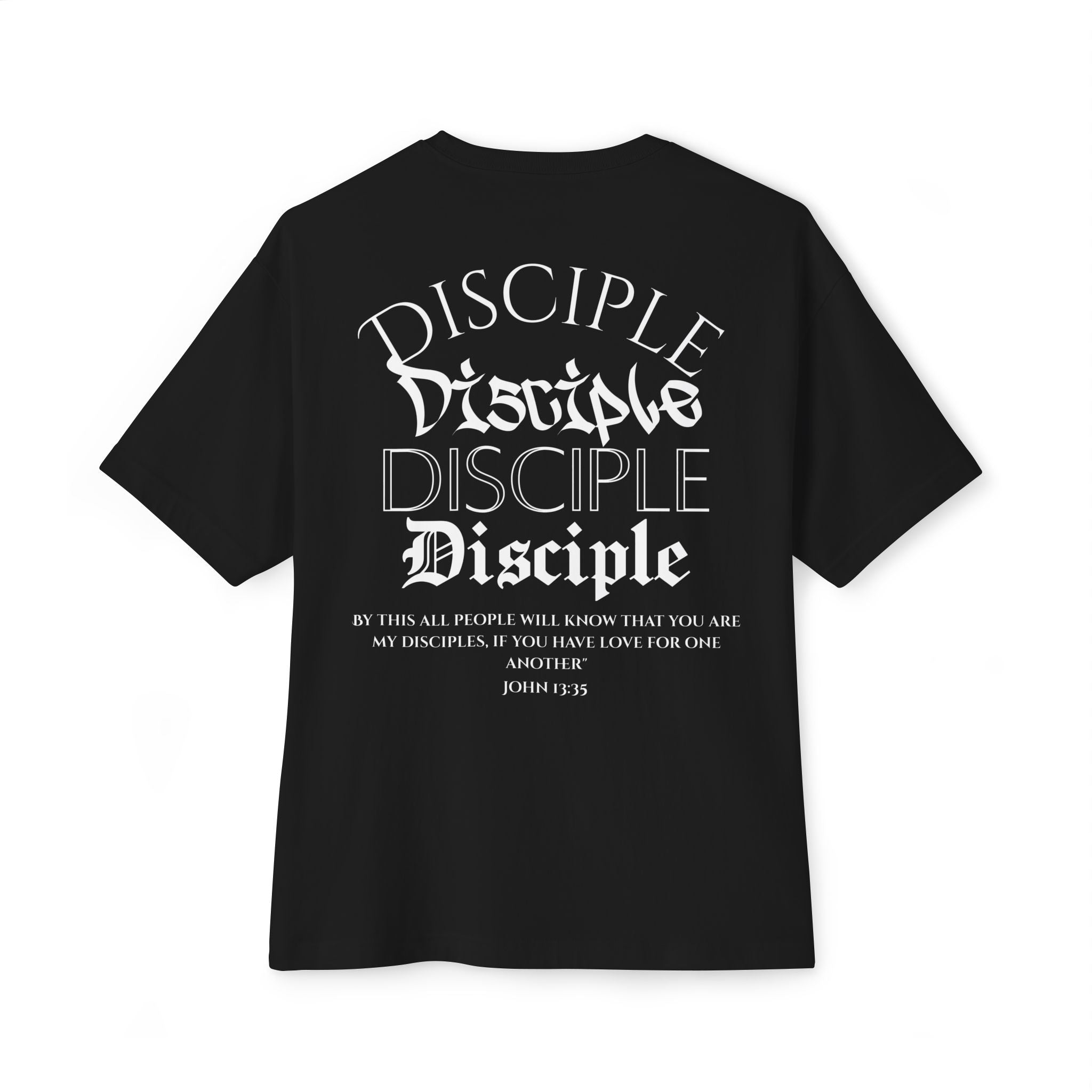John 13:35 Disciple Oversized Tee