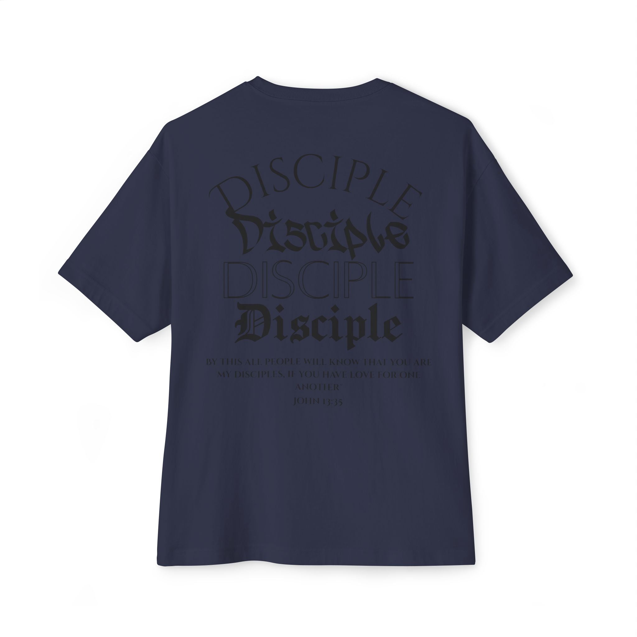 John 13:35 Disciple Oversized Tee