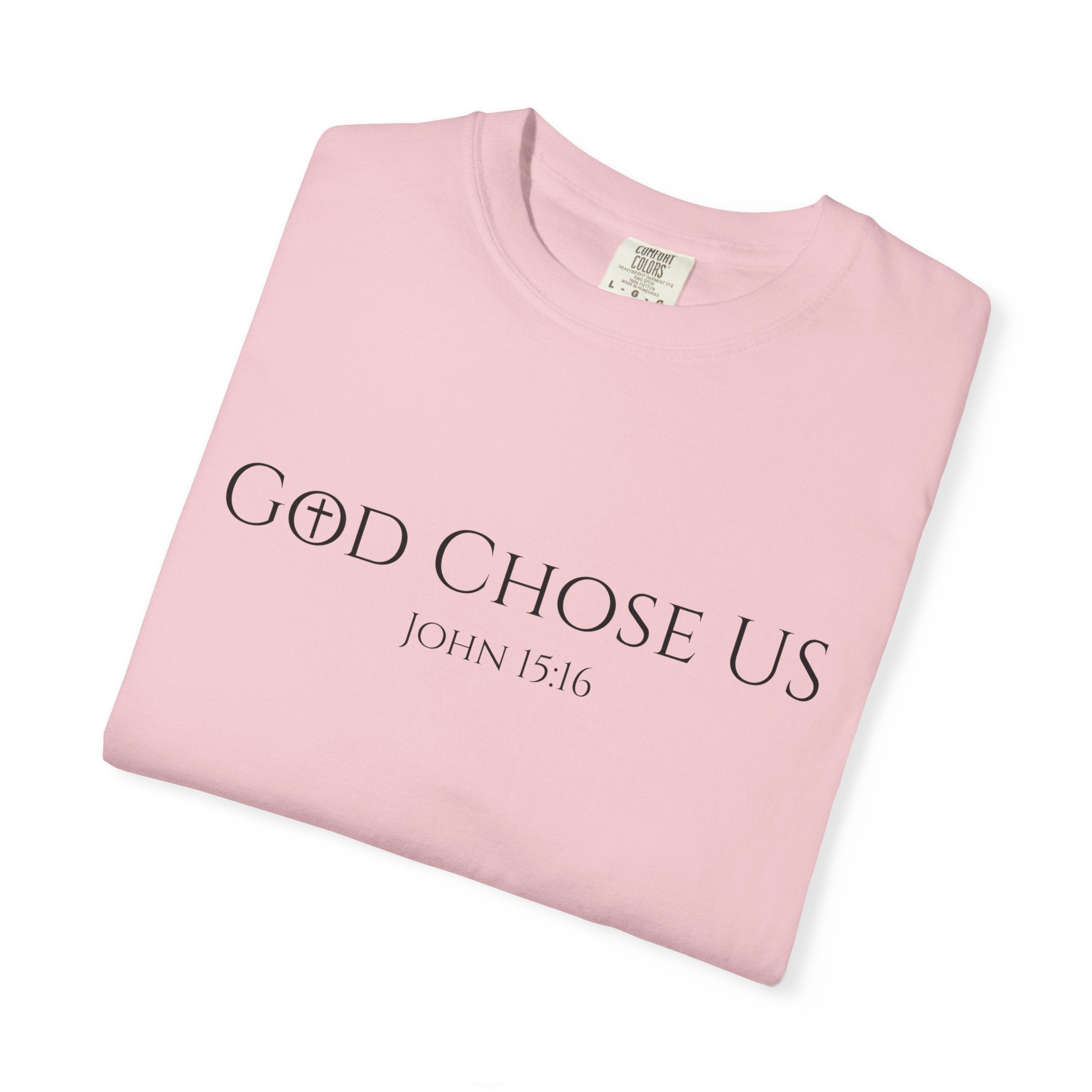 Loved and Chosen John 15:16 Tee