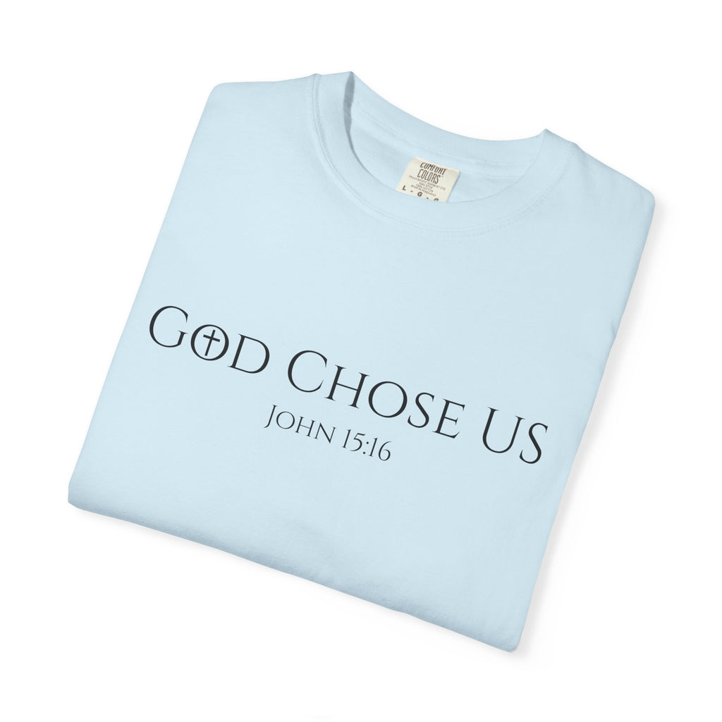 Loved and Chosen John 15:16 Tee