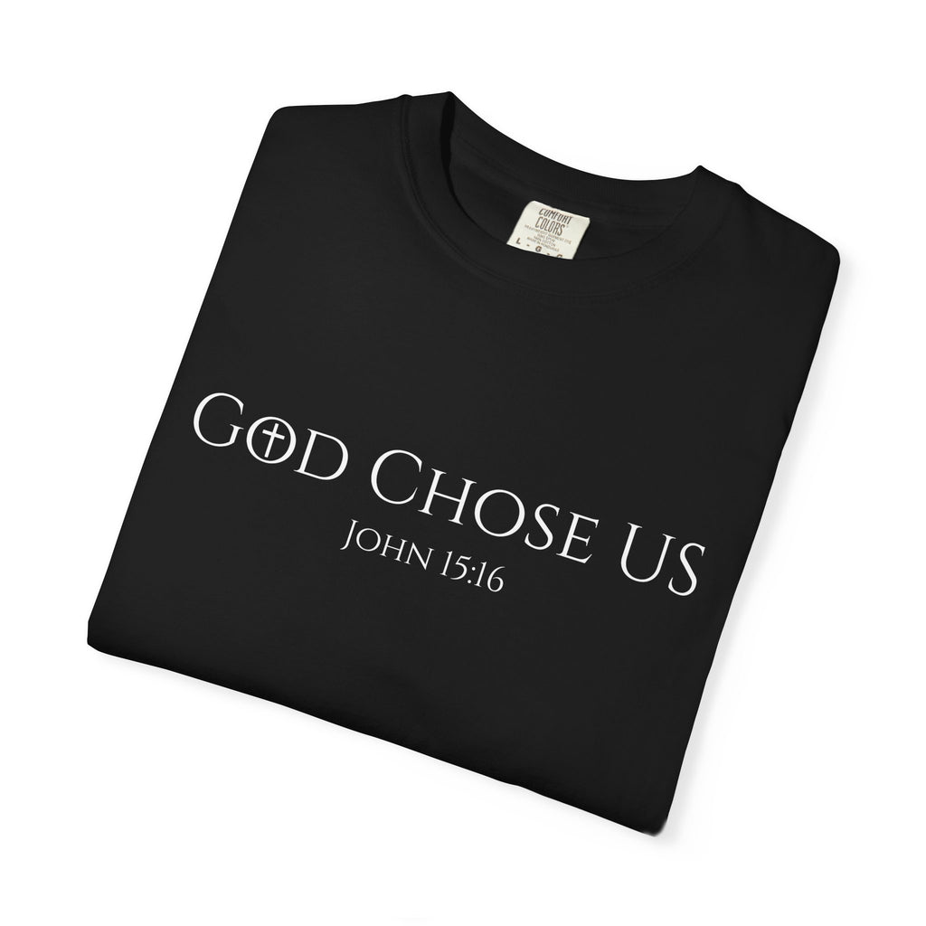 Loved and Chosen John 15:16 Tee