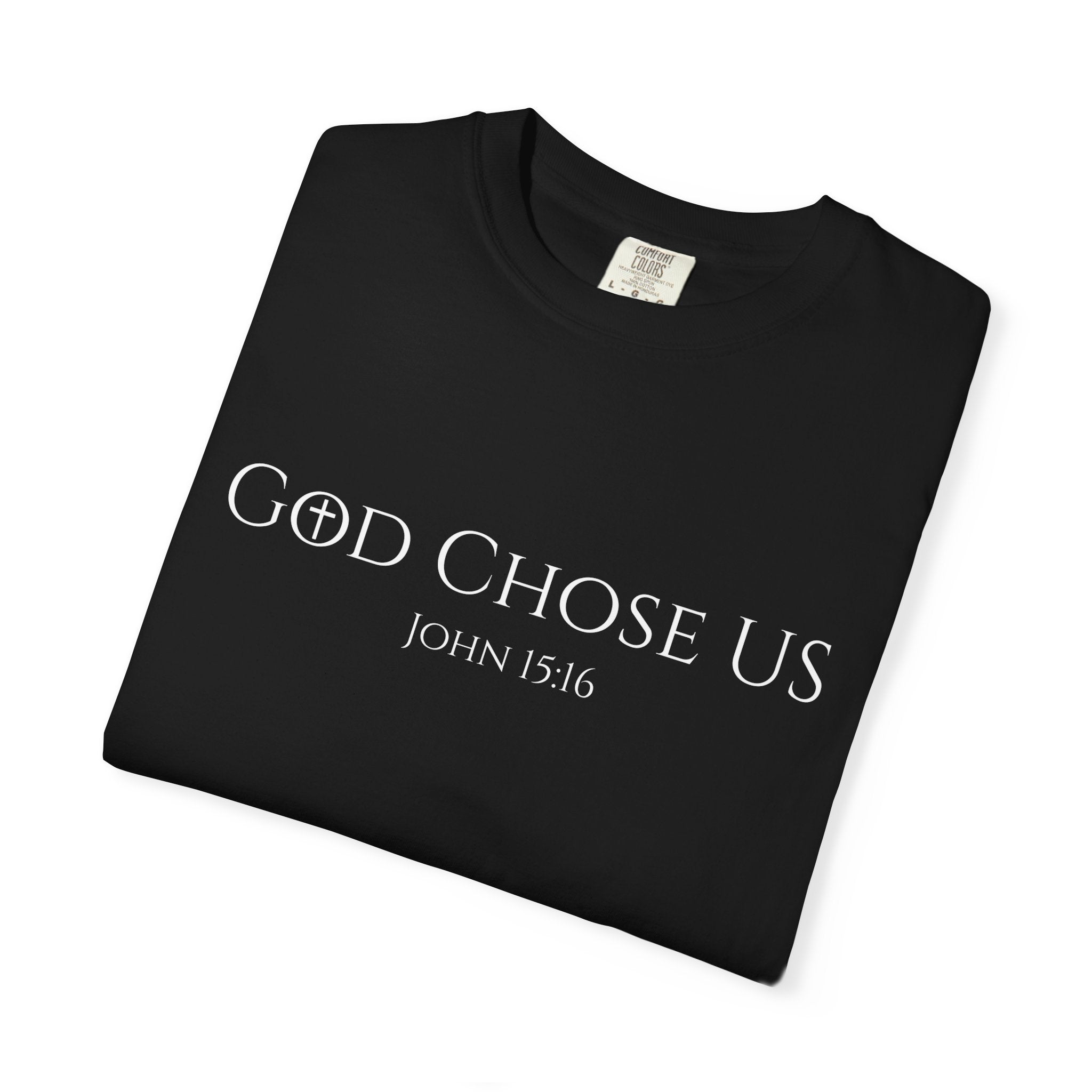 Loved and Chosen John 15:16 Tee