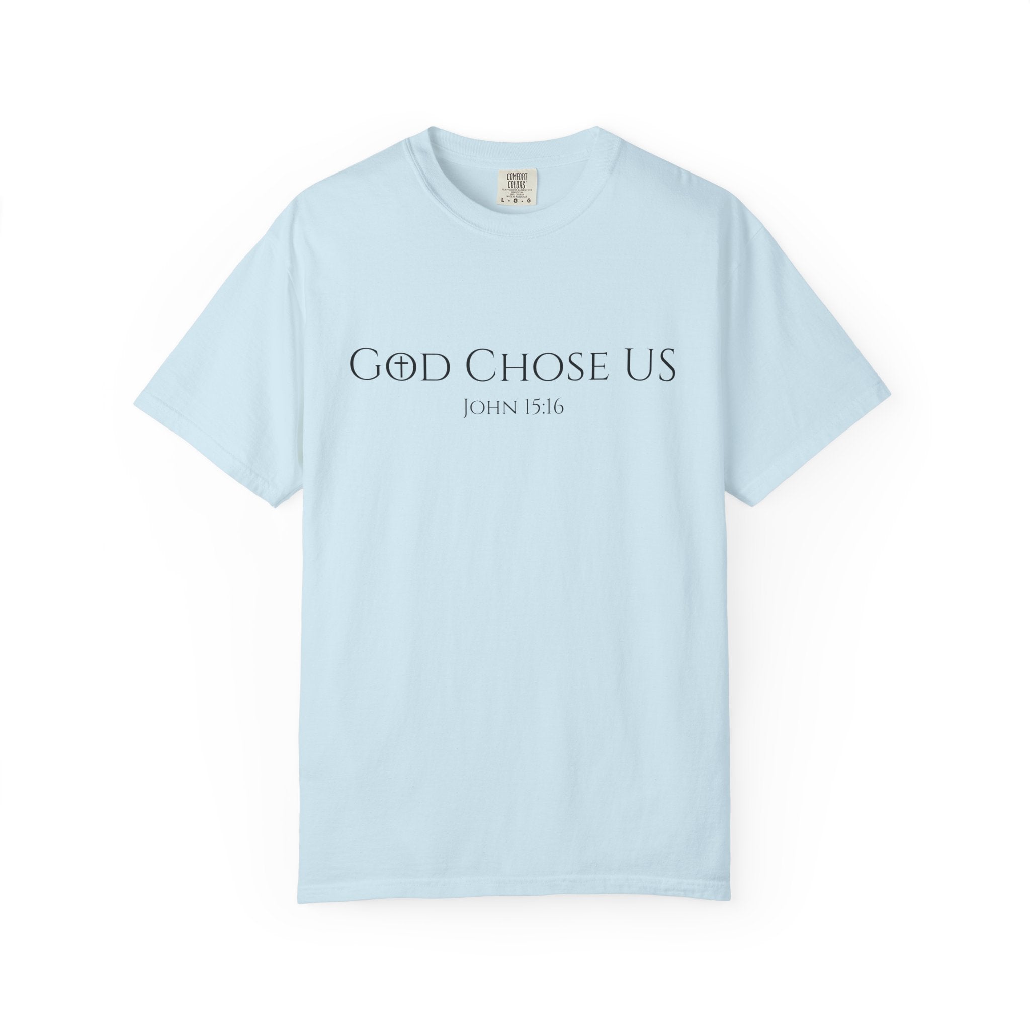 Loved and Chosen John 15:16 Tee